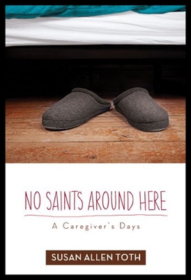 【预售】No Saints Around Here: A Caregiver's Days