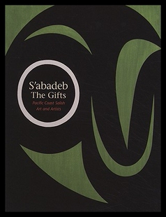 【预售】S'Abadeb, the Gifts: Pacific Coast Salish Art a