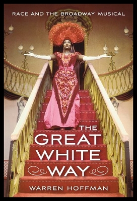 【预售】The Great White Way: Race and the Broadway Musica