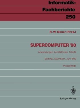 【预订】Supercomputer 90: Anwendungen, Archi...
