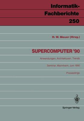 【预订】Supercomputer 90: Anwendungen, Archi...