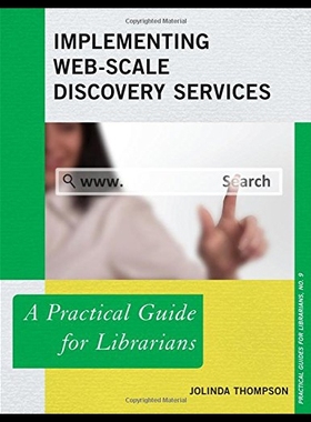 【预售】Implementing Web-Scale Discovery Services: A Prac