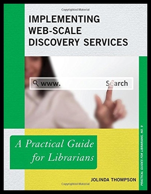 【预售】Implementing Web-Scale Discovery Services: A Prac
