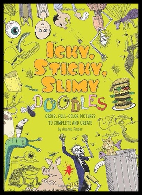 【预售】Icky, Sticky, Slimy Doodles: Gross, Full-Color Pi