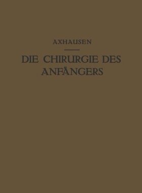 【预订】Die Chirurgie Des Anfangers: Vorlesu...