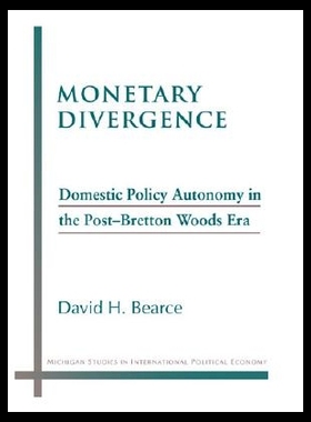 【预售】Monetary Divergence: Domestic Policy Autonomy i