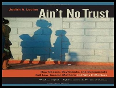 【预售】Ain't No Trust: How Bosses, Boyfriends, and Burea