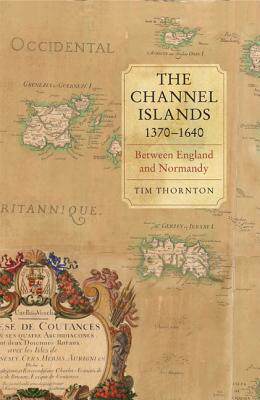 【预售】The Channel Islands, 1370-1640: Between Englan...