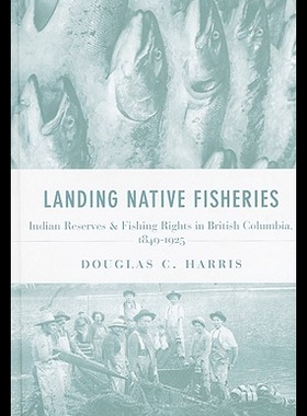 【预售】Landing Native Fisheries: Indian Reserves and Fis