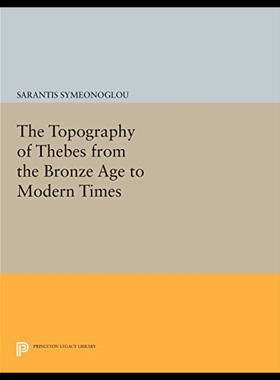 【预售】The Topography of Thebes from the Bronze Age to M