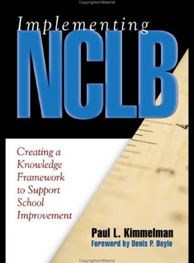 【预售】Implementing NCLB: Creating a Knowledge Framework