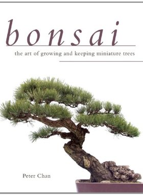 【预售】Bonsai: The Art of Growing and Keeping Miniatu...