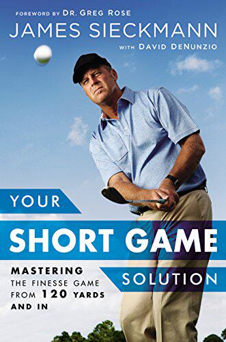 【预售】Your Short Game Solution: Mastering the Finess...