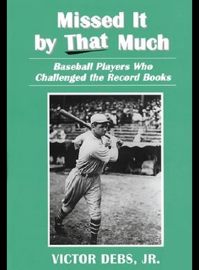 【预售】Missed It by That Much: Baseball Players Who Chal