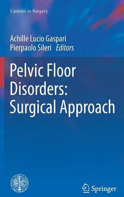 【预订】Pelvic Floor Disorders: Surgical Approach
