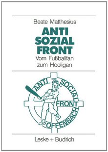 【预售】Anti-Sozial-Front: Vom Fussballfan Zum Hooligan