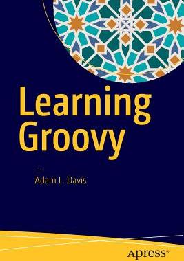 【预订】Learning Groovy: With Gradle, Grails...