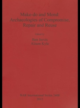 【预售】Make-Do and Mend: Archaeologies of Compromise, Re