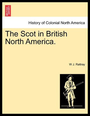 【预售】The Scot in British North America.