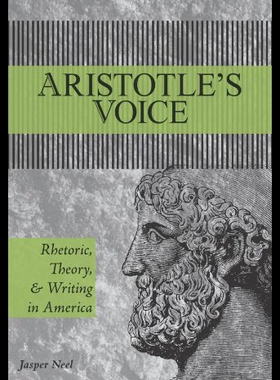 【预售】Aristotle's Voice: Rhetoric, Theory and Writing i
