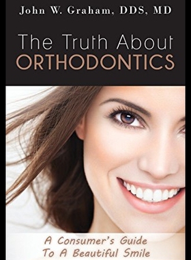 【预售】The Truth about Orthodontics: A Consumer's Guide