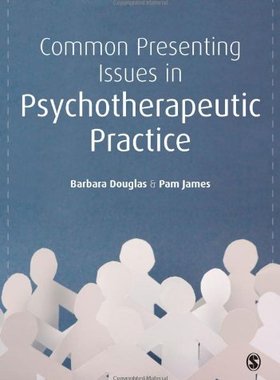 【预售】Common Presenting Issues in Psychotherapeutic Pra...