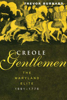 【预售】Creole Gentlemen: The Maryland Elite, 1691-1776