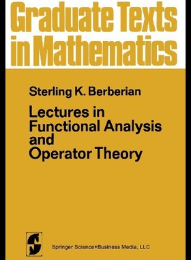 【预售】Lectures in Functional Analysis and Operator Theo