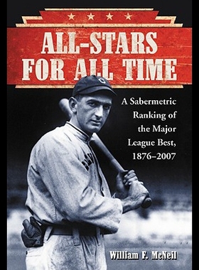 【预售】All-Stars for All Time: A Sabermetric Ranking of