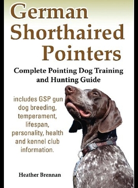 【预售】German Shorthaired Pointers: Complete