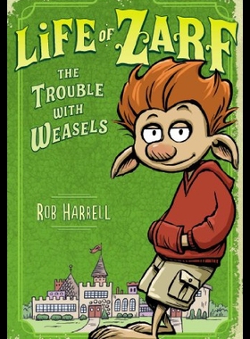 【预售】Life of Zarf: The Trouble with Weasels: The Troub