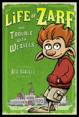 【预售】Life of Zarf: The Trouble with Weasels: The Troub