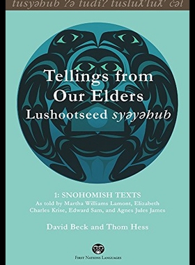 【预售】Tellings from Our Elders: Lushootseed Syeyehub: S