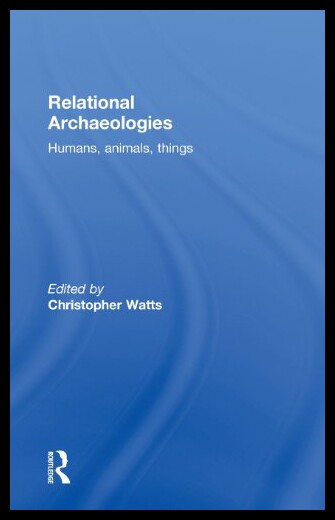 【预售】Relational Archaeologies: Humans, Animals, Things