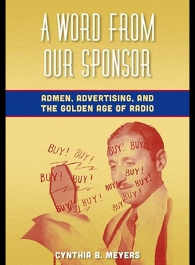 【预售】A Word from Our Sponsor: Admen, Advertising, and