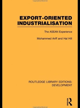 【预售】Export-Oriented Industrialisation: The ASEAN Expe