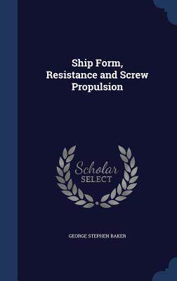 【预售】Ship Form, Resistance and Screw Propulsion