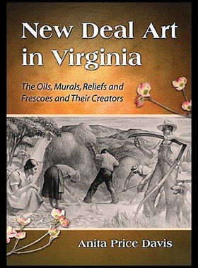 【预售】New Deal Art in Virginia: The Oils, Murals, Relie