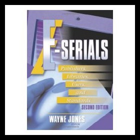 【预售】E-Serials: Publishers, Libraries, Users, and Stan