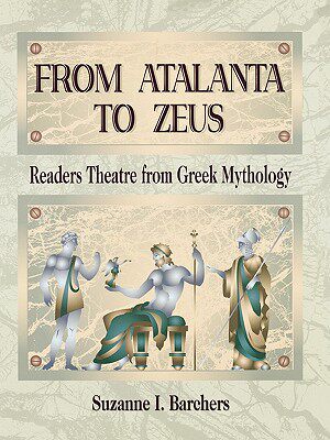 【预售】From Atalanta to Zeus: Readers Theatre from Gr...