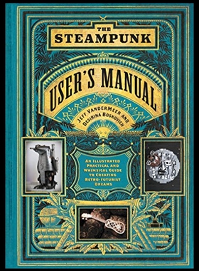 【预售】The Steampunk User's Manual: An Illustrated Pract