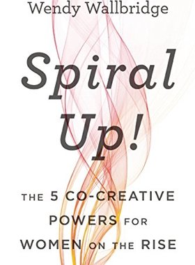 【预售】Spiraling Upward: The 5 Co-Creative Powers for...