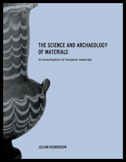【预售】The Science and Archaeology of Materials: An Inve