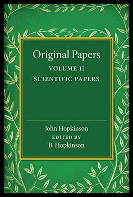 【预售】Original Papers of John Hopkinson: Volume 2, Scie