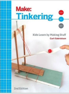 【预售】Tinkering: Kids Learn by Making Stuf...