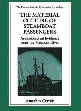 【预售】The Material Culture of Steamboat Passengers: ...