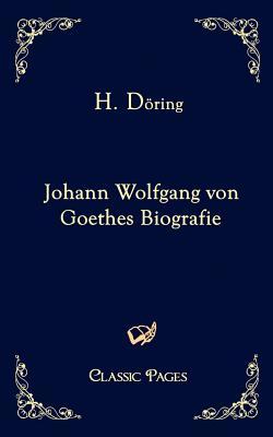【预售】Johann Wolfgang Von Goethes Biografie