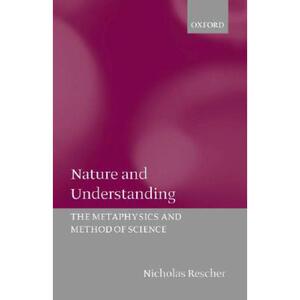 【4周达】Nature and Understanding: The Metaphysics and Methods of Science [9780199261826]