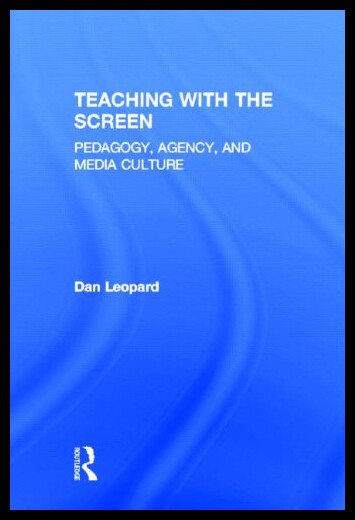【预售】Teaching with the Screen: Pedagogy, Agency, and M