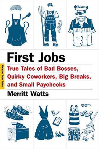 【预售】First Jobs: True Tales of Bad Bosses, Quirky Cowo...